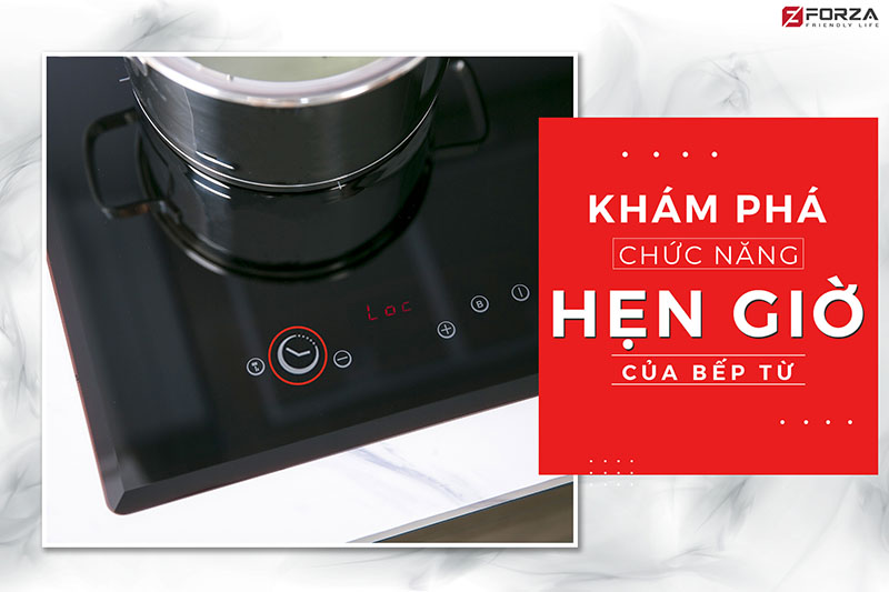 chức năng hẹn giờ của bếp từ