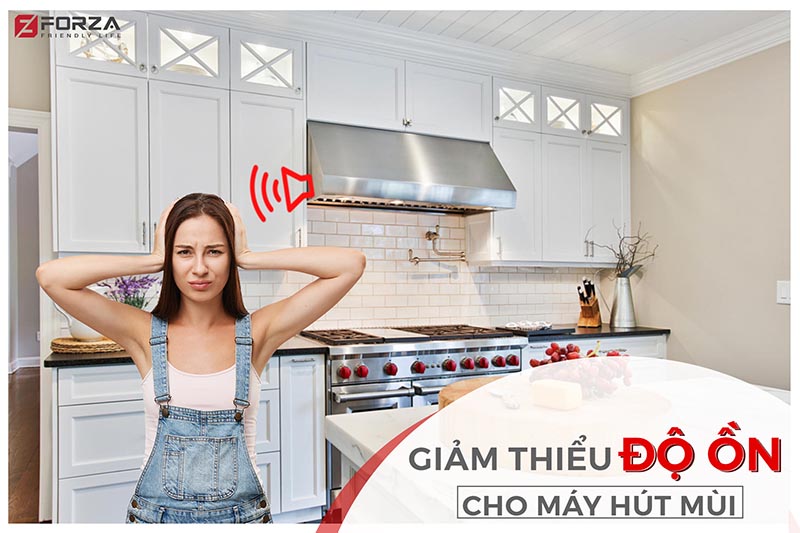 giảm thiểu độ ồn cho máy hút mùi