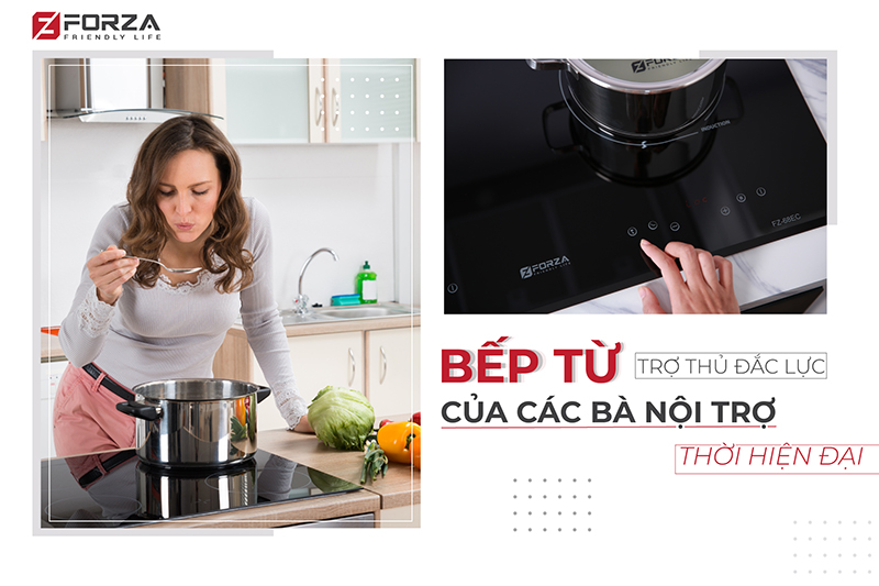 Nấu nướng an toàn với bếp từ Forza